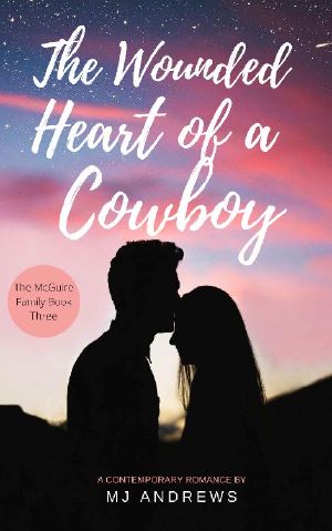 [McGuire Family 03] • The Wounded Heart of a Cowboy (McGuire Family Book 3)